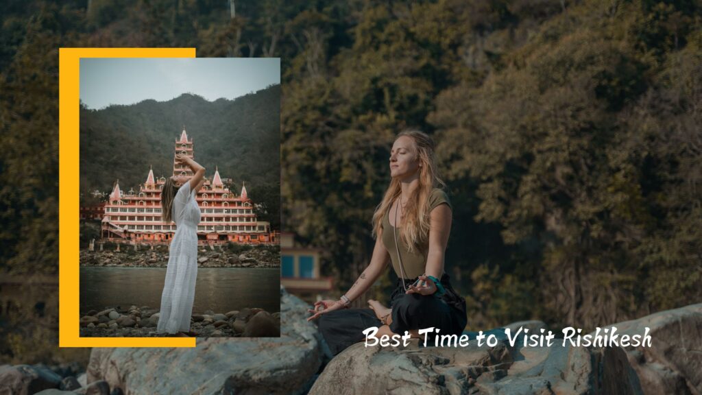 Best Time to Visit Rishikesh
